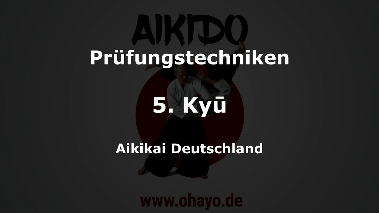 Aikikai Aikido - Pr&uuml;fungstechniken 5. Kyū