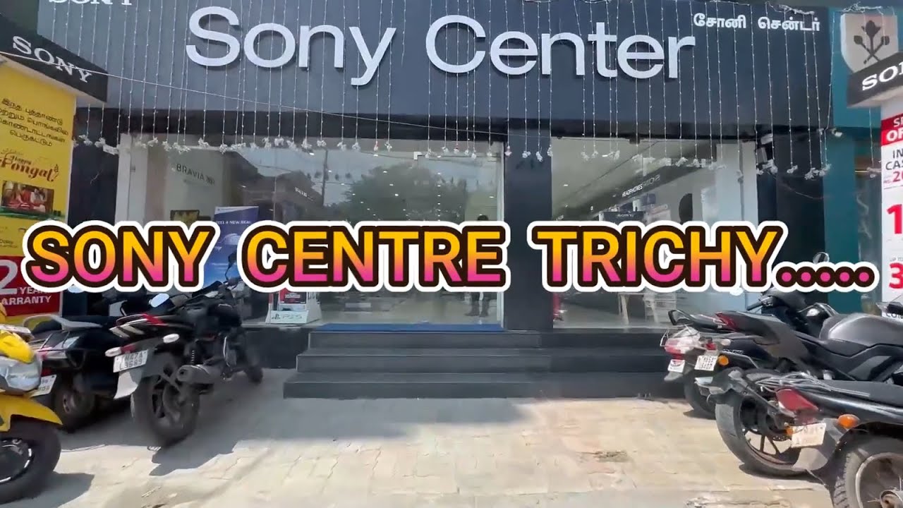 SONY CENTRE TRICHY.....