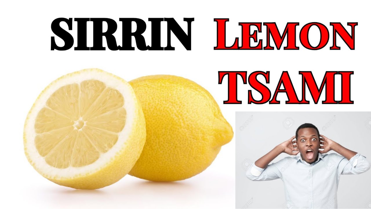 Ka gaggauta sanin wadannan SIRRIKAN na lemon tsami