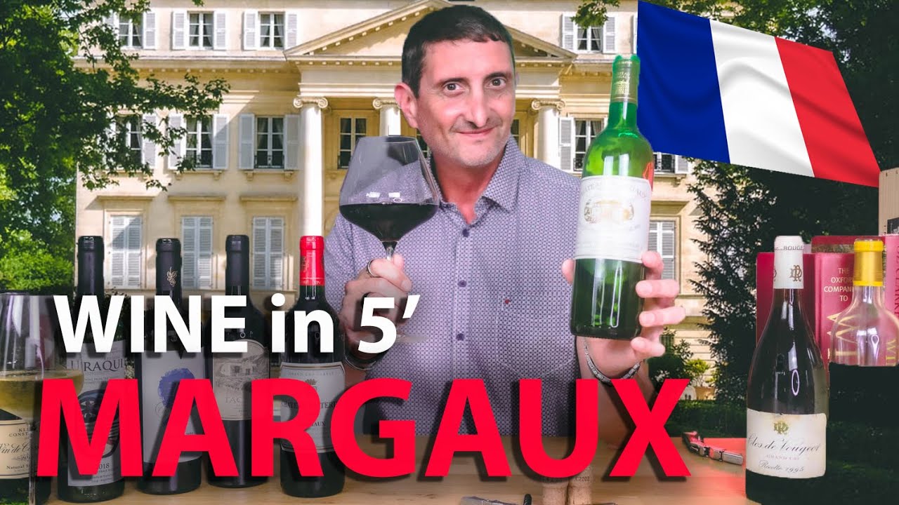 Wine Expert Explains Margaux: Exquisite Bordeaux Appellation