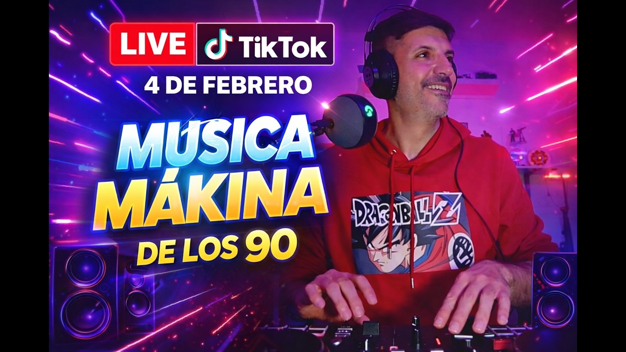 🔴 LIVE TikTok 4 Febrero | Makina 90s NONSTOP 🔥 Sesión remember brutal