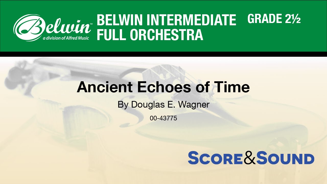 Ancient Echoes of Time, by Douglas E. Wagner - Score & Sound