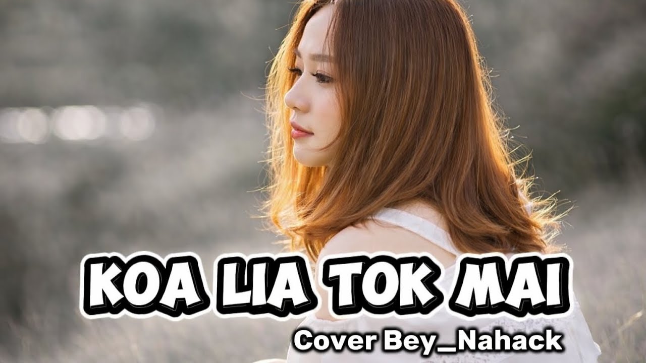 Lagu Nostalgia Timor Leste || KOA LIA TOK MAI - Cover Bey_Nahack