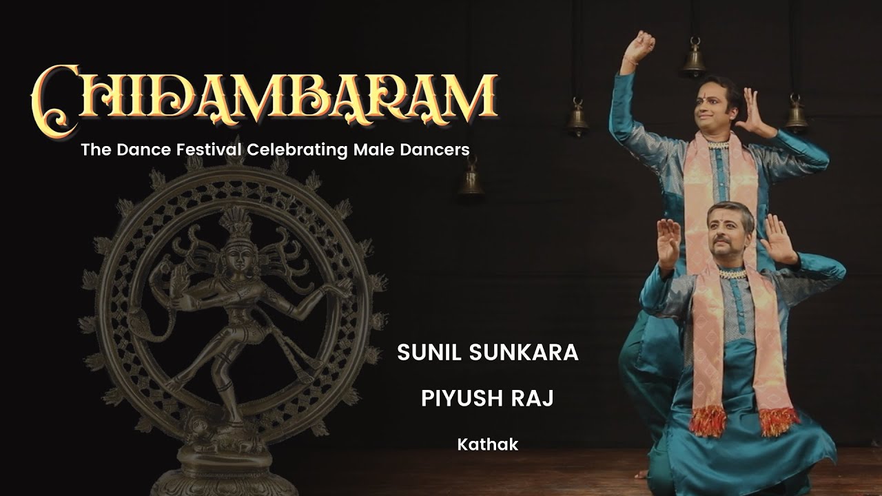 Sunil Sunkara & Piyush Raj | Part 1 of 2 | Kathak | Chidambaram | Vedarambh Creations