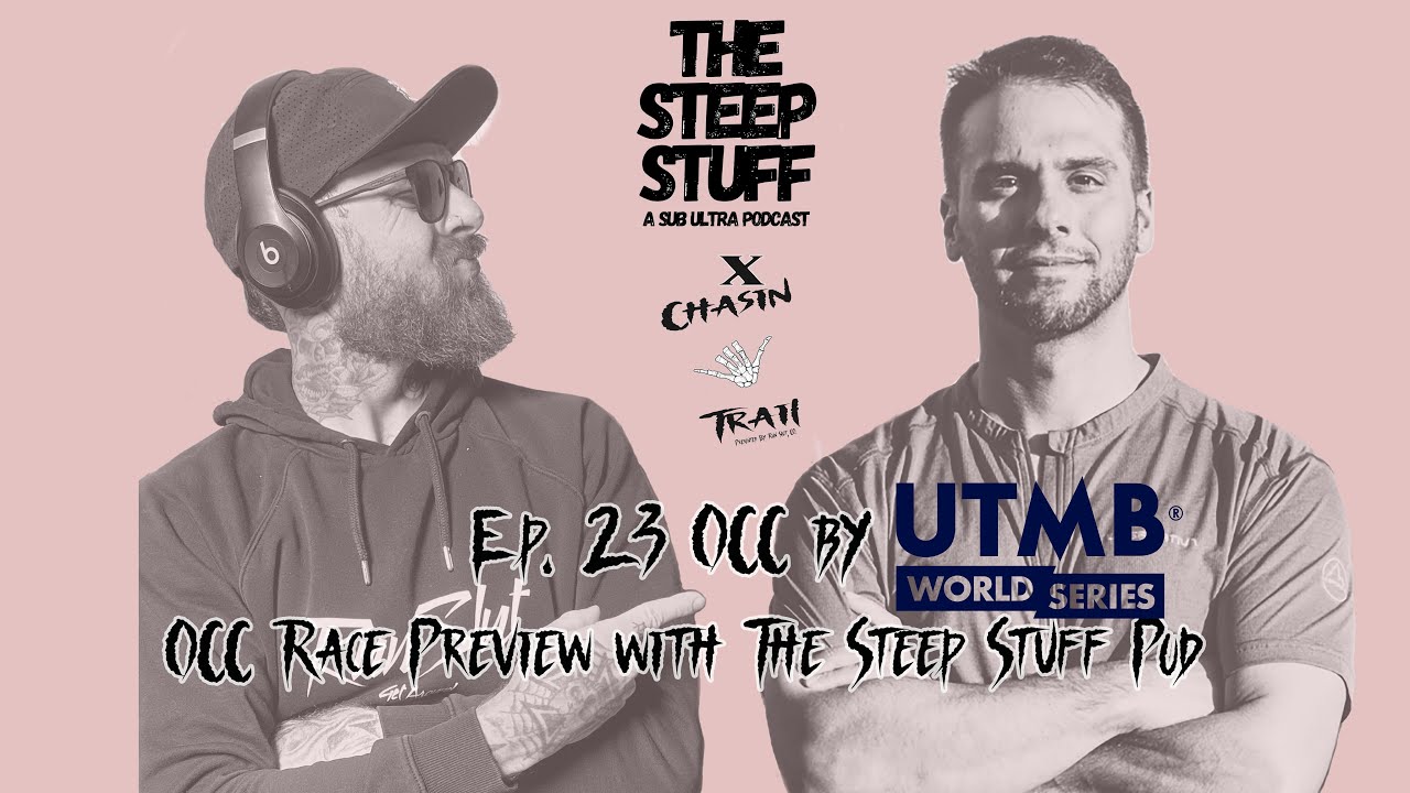 OCC 2025 Race Preview with The Steep Stuff Pod x Chasin' Trail- Ep. 23