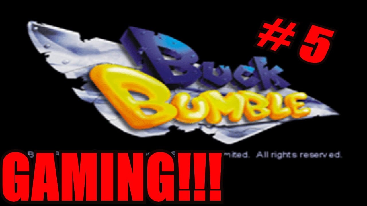 GAMING!!! with H-Warrior - Buck Bumble (Part 5)