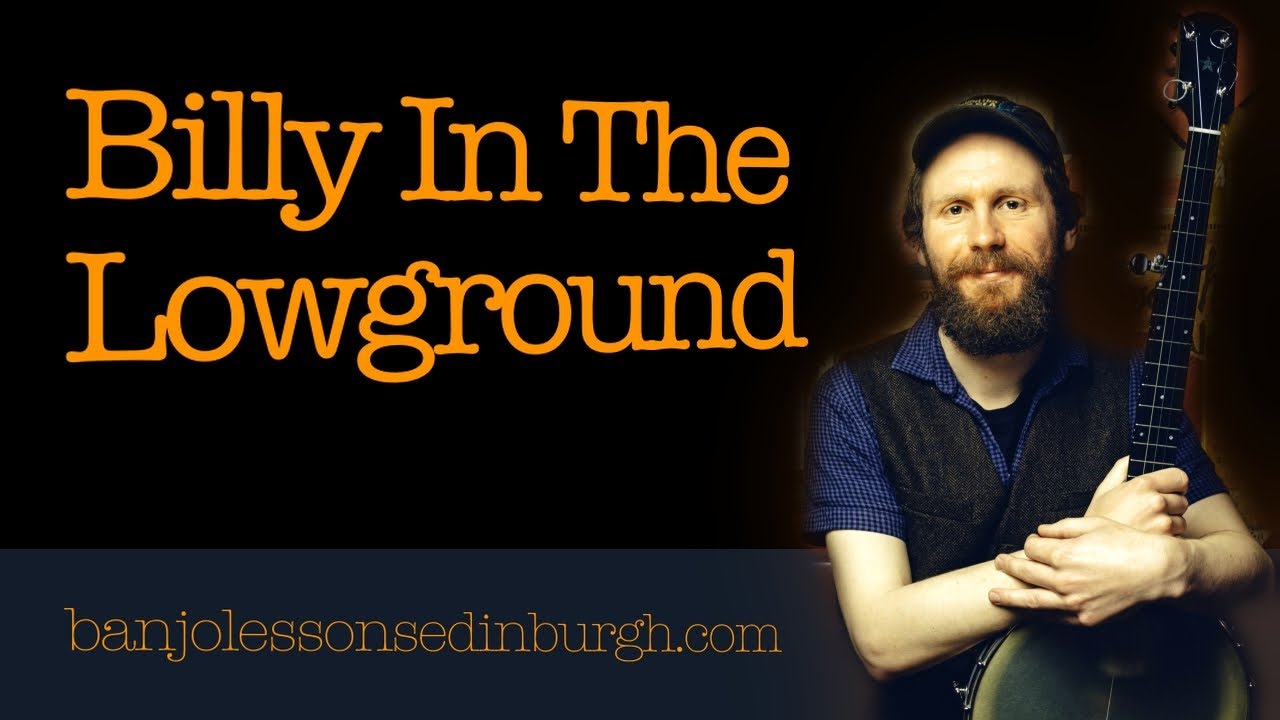 Billy In The Lowground - Clawhammer Banjo