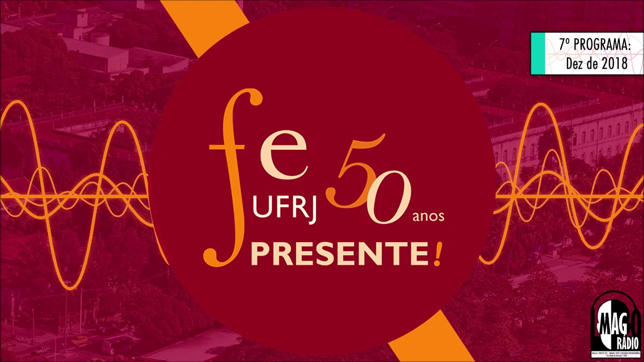 ImagoRadio - Dezembro 2018 (Edi&ccedil;&atilde;o dos 50 anos da Faculdade de Educa&ccedil;&atilde;o da UFRJ)