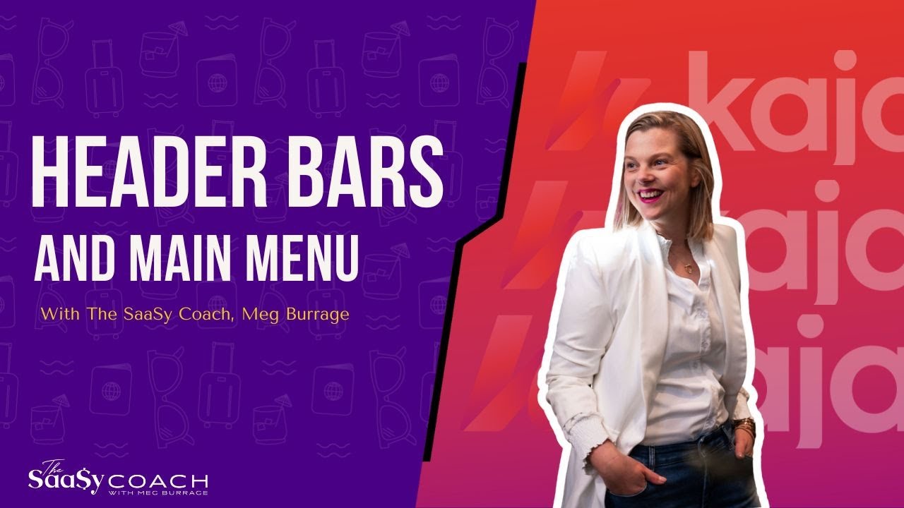 [Part 4] Kajabi Header Bars and Main Menu Set-Up