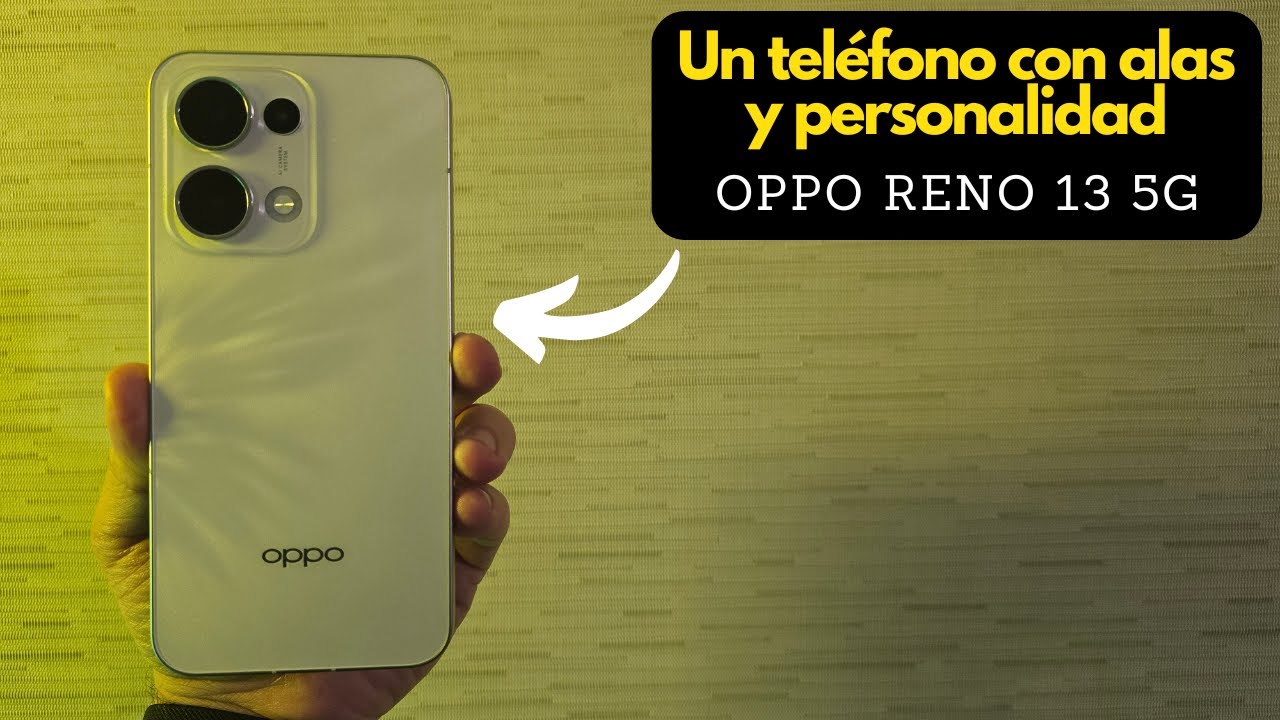 Oppo Reno 13 5g ¿un teléfono con personalidad en 2025?