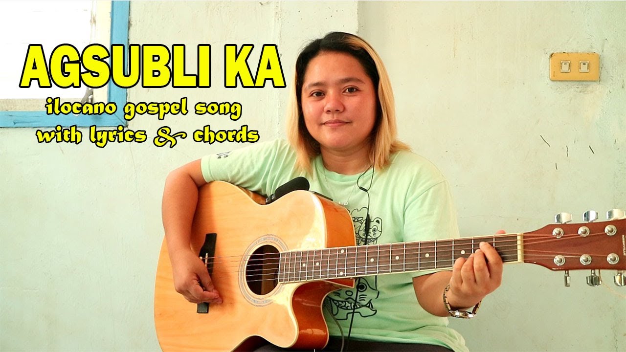 AGSUBLI KA by Roderick Lang-ay - ilocano gospel song with lyrics & chords | Jovie Almoite Cover