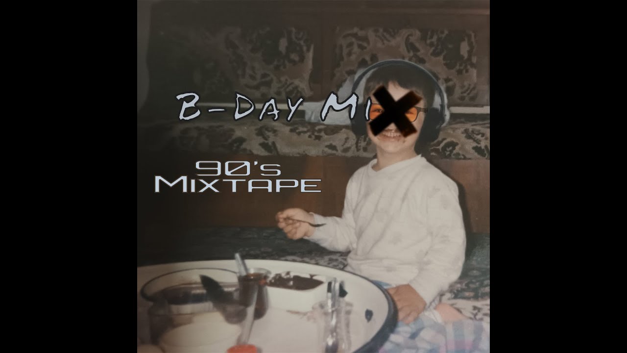 B-Day Mix | 90's Mixtape (90's Dance Anthems)