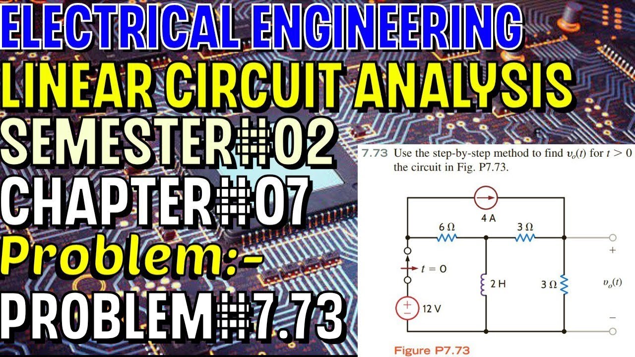 Linear Circuit Analysis | Chapter#07 | Problem#7.73 | Basic Engineering Circuit Analysis