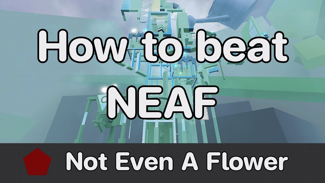EToH - Not Even A Flower (NEAF) guide