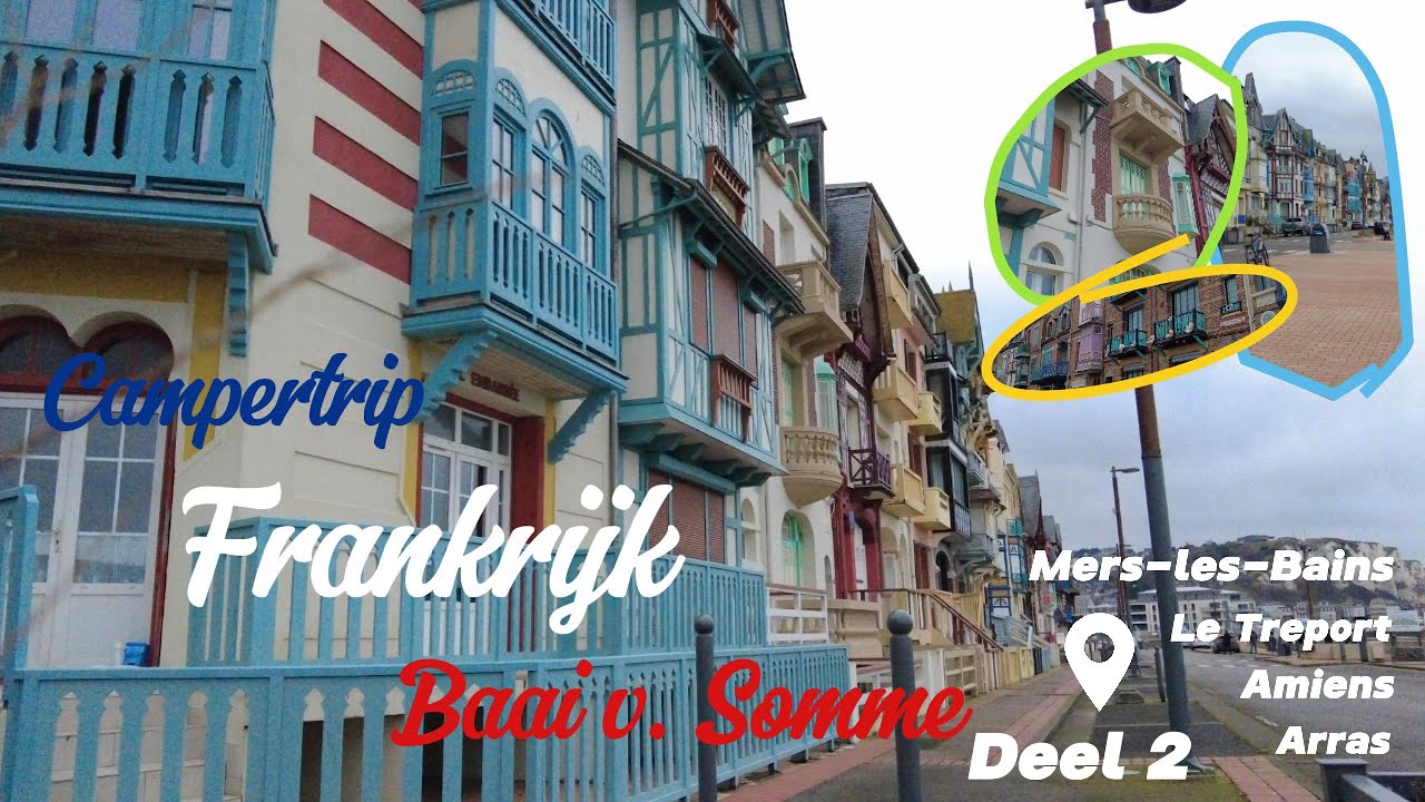 FRANKRIJK  | MERS-LES-BAINS | AMIENS |camperreis | vlog#23