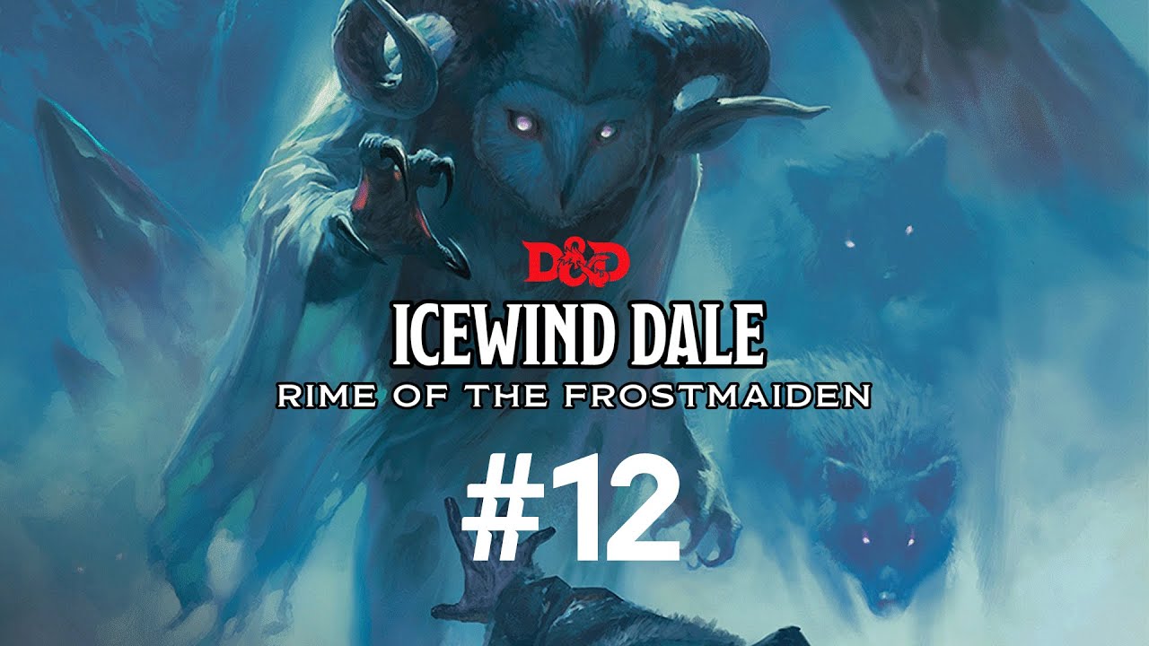 [FR] D&D 5e : Rime of the Frostmaiden Ep.12 : Ravisin (ft. les probl&egrave;mes techniques)