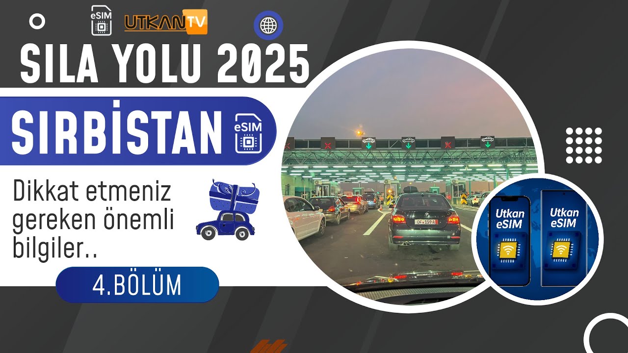 Sıla Yolu 2025 | 4.B&ouml;l&uuml;m Sırbistan | Utkan eSIM | Utkan Tv T&uuml;rkiye Yolu | @utkantv