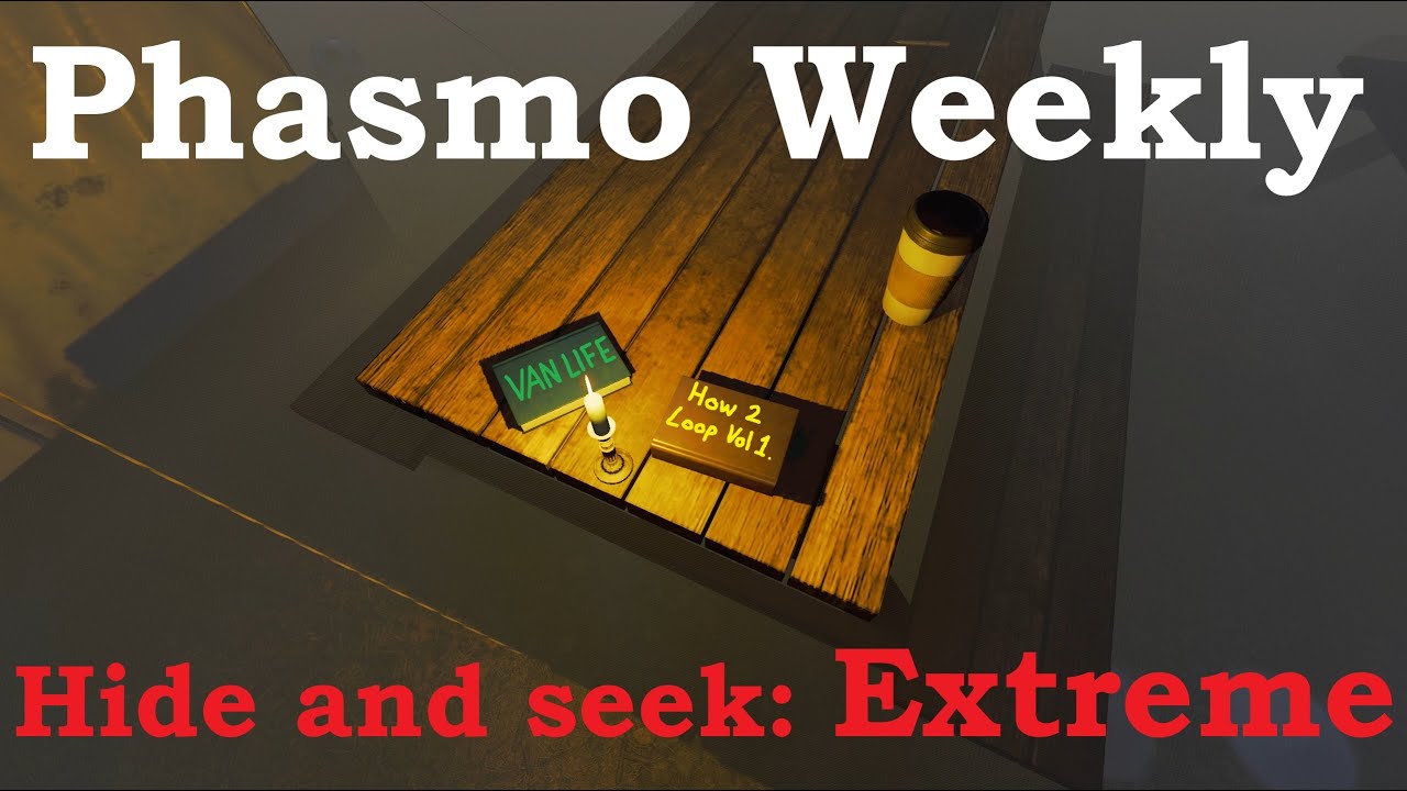 Hide and seek: Extreme - Phasmophobia Weekly Challenge