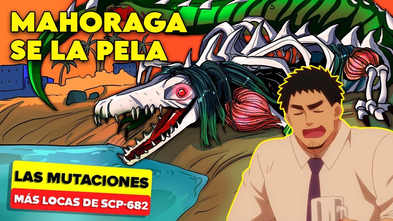 LAS ADAPTACIONES M&Aacute;S LOCAS DE SCP-682  - ENGAIL REACCIONA