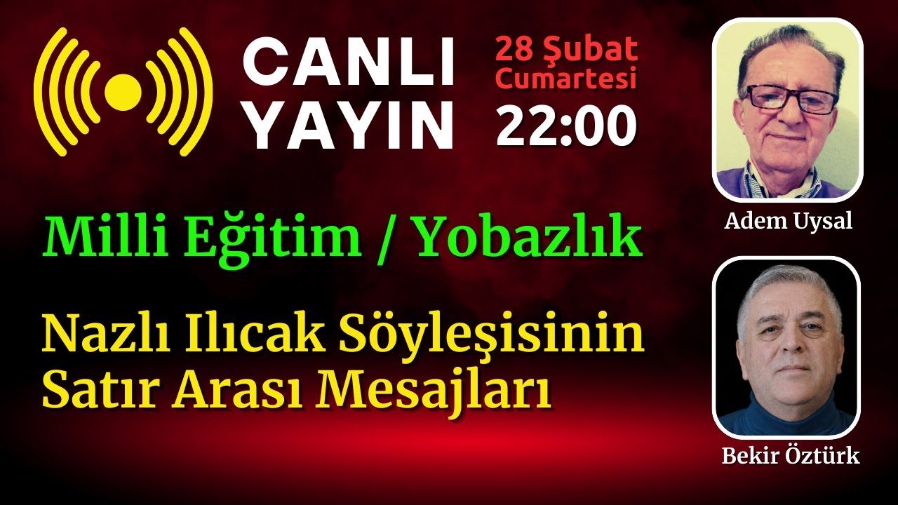 Milli Eğitim / Yobazlık ve Nazlı Ilıcak Söyeşisinin Satır Araları
