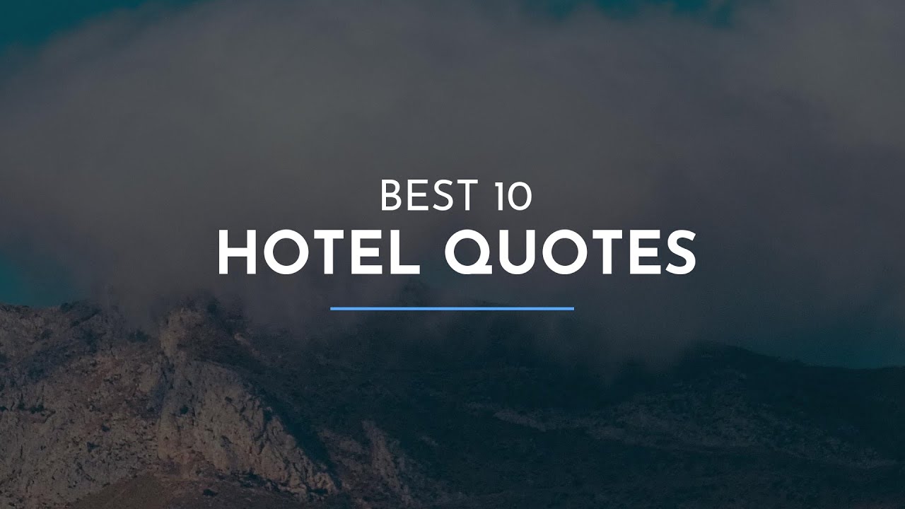 Best 10 Hotel Quotes / Inspiring Quotes / Awesome Quotes