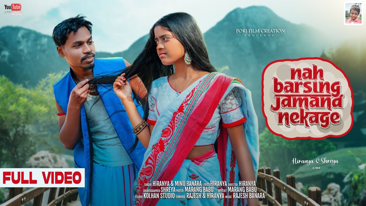 NAH BARSING JAMANA NEKAGE || NEW HO SONG 2026|| HIRANYA & SHREYA || PORI FILM CREATION ||FULL VIDEO 