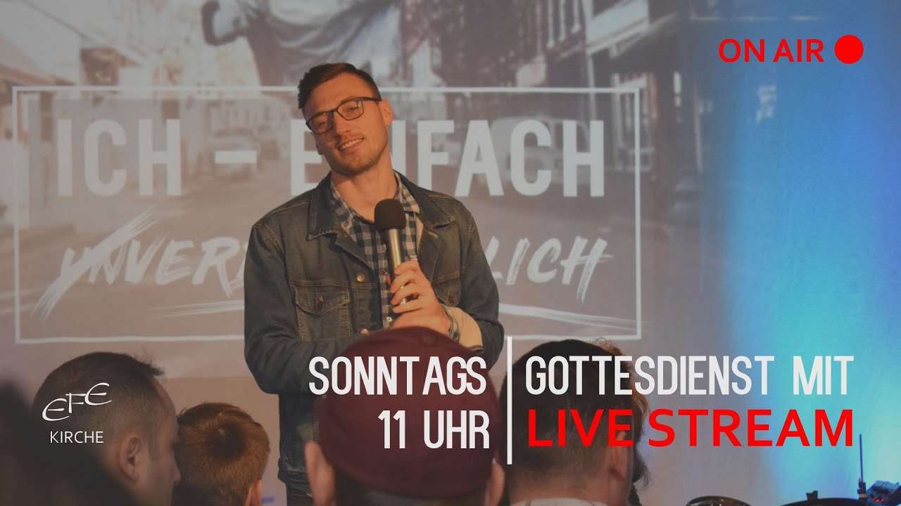 EFE Kirche - Gottesdienst mit Livestream am 26.07.20 um 11 Uhr