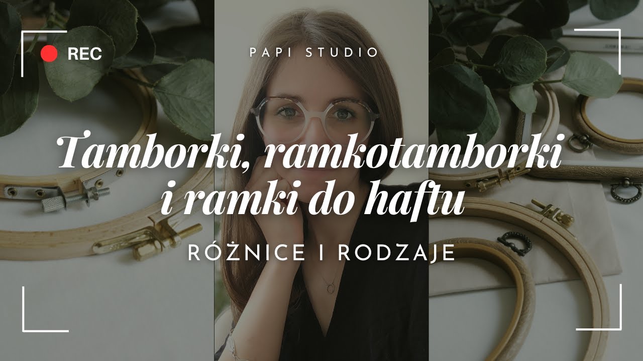 Tamborki, ramkotamborki, ramki do haftu - różnice, rodzaje, przegląd 2025. Z życia hafciarki ODC 04