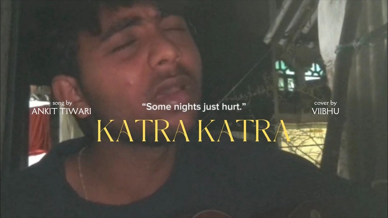 Katra Katra - Acoustic Cover | Ankit Tiwari 