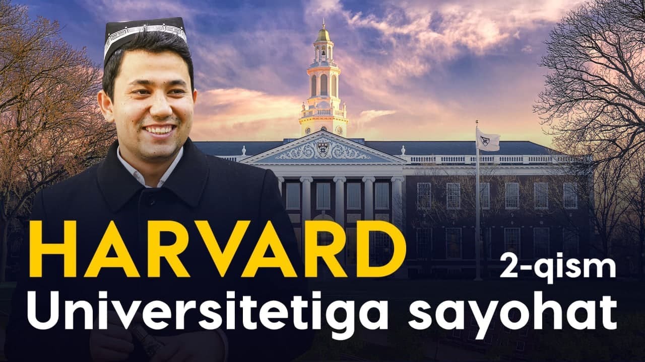 Harvard Universitetiga sayohat 2-qism