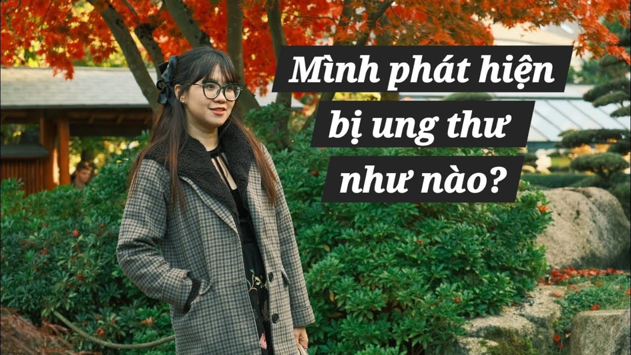 Hành trình ung thư - Mình đã phát hiện mình bị ung thư như nào?