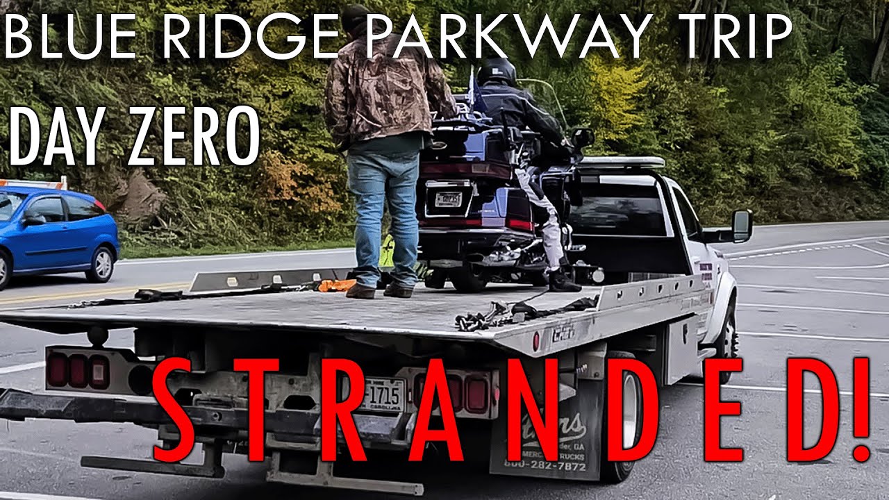Blue Ridge Parkway Trip - DAY ZERO - STRANDED!
