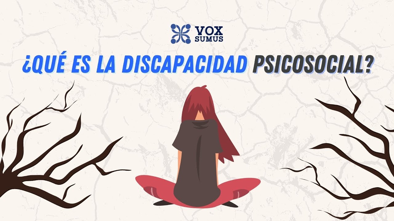 ¿Qué es la DISCAPACIDAD PSICOSOCIAL?