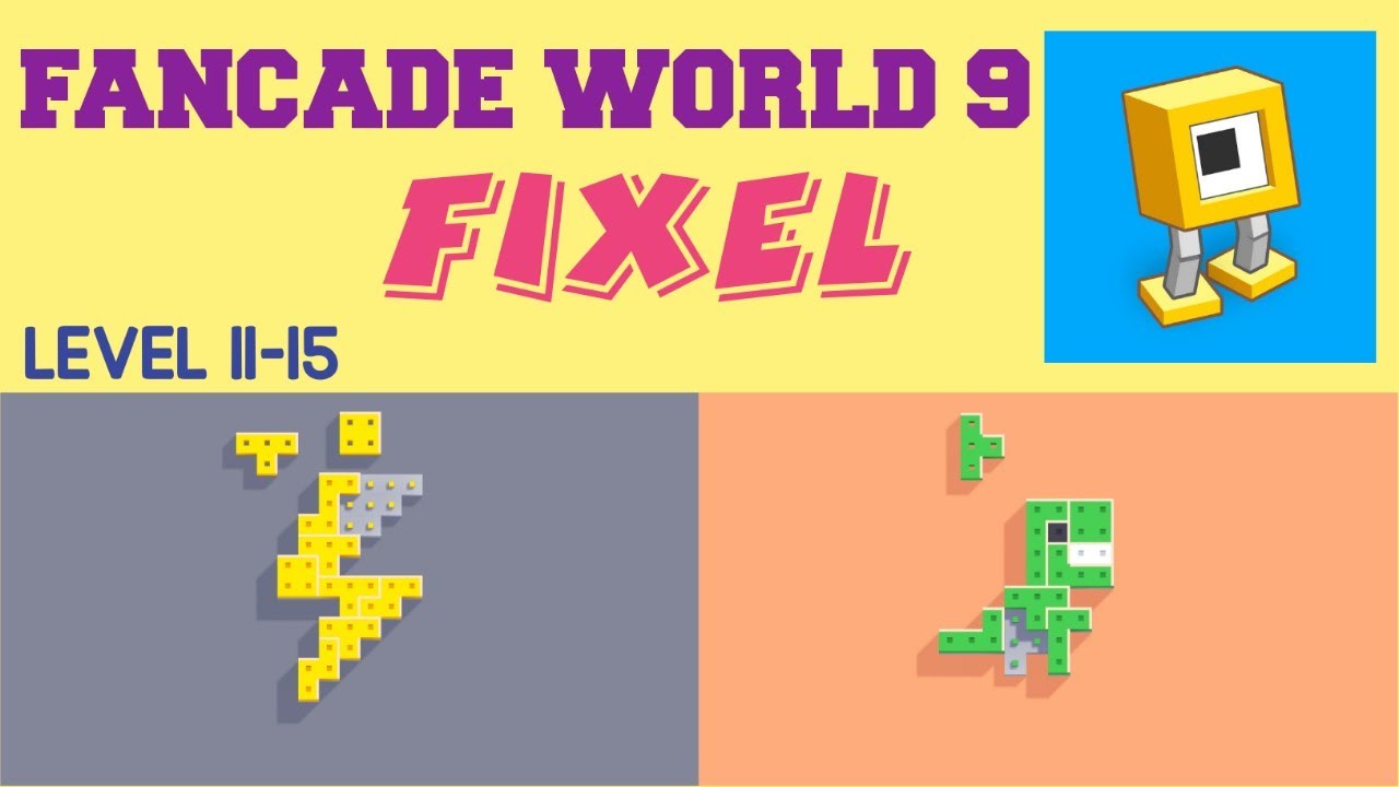 FANCADE WORLD 9 | FIXEL GAMEPLAY WALKTHROUGH | LEVEL11-15