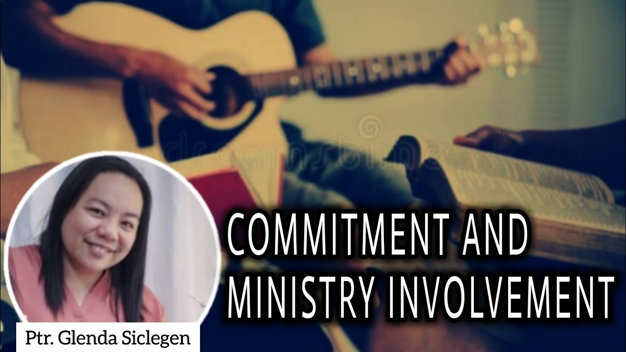 Commitment & Ministry Involvement || Ptr. Glenda Siclegen