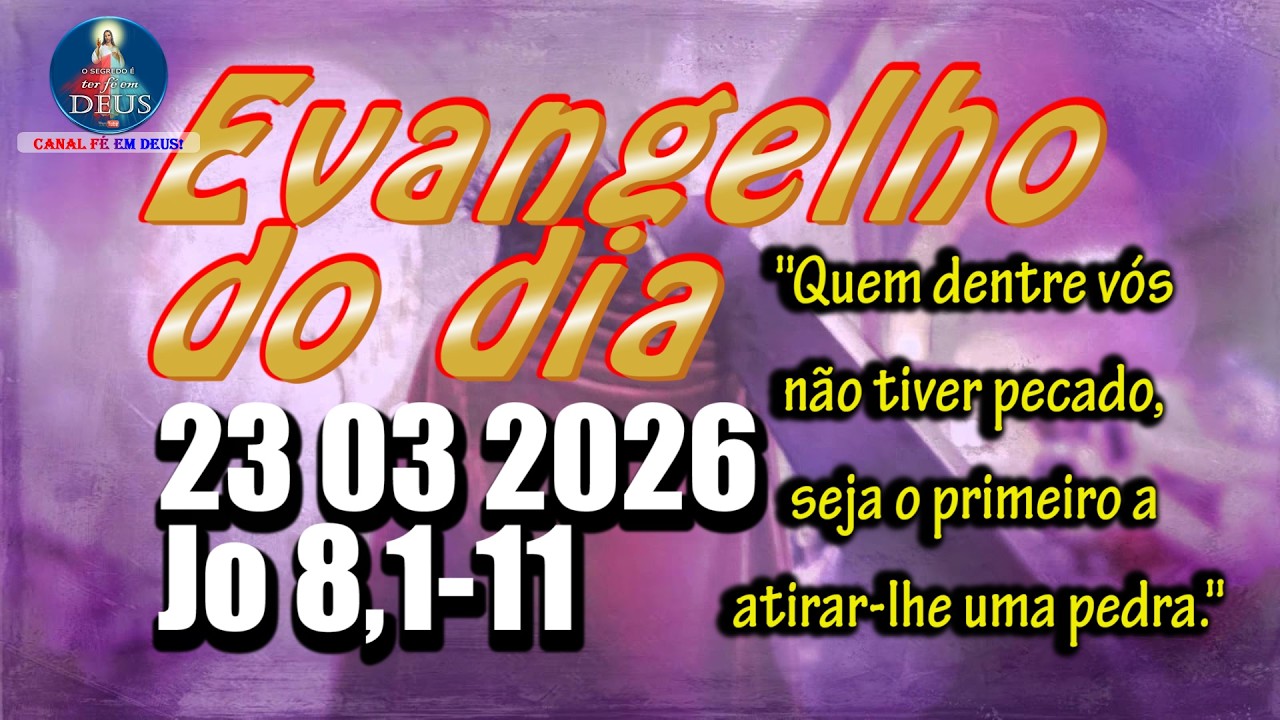 Evangelho do dia  23 de Mar&ccedil;o | Jo 8,1-11 | Com Reflex&atilde;o e Ora&ccedil;&atilde;o