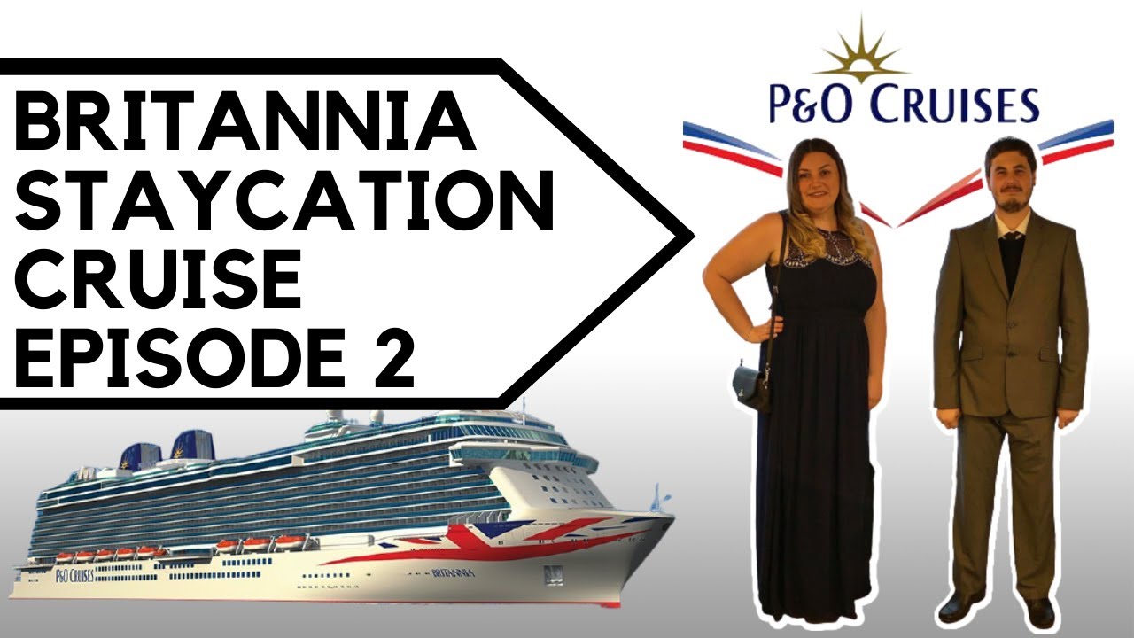 P&O CRUISES BRITANNIA STAYCATION CRUISE - EP 2 | CELEBRATION NIGHT