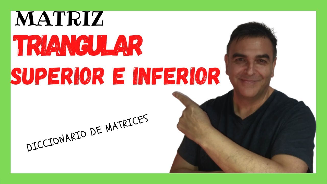 &iquest;Qu&eacute; es una MATRIZ TRIANGULAR SUPERIOR? e &iquest;INFERIOR? ✅ Diccionario de matrices