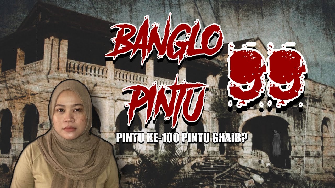Kisah SERAM BANGLO 99 PINTU