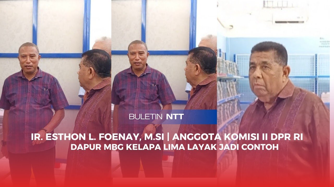 Ir. ESTHON L. FOENAY, M.Si | Anggota Komisi II DPR RI : Dapur MBG Kelapa Lima Layak Jadi Contoh