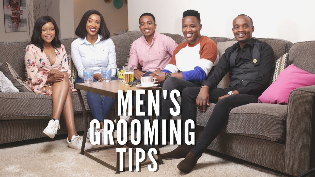 Men's Grooming Tips From A Female & Male Perspective ft  Bencyco, Dapper Brother & Eli Mwenda