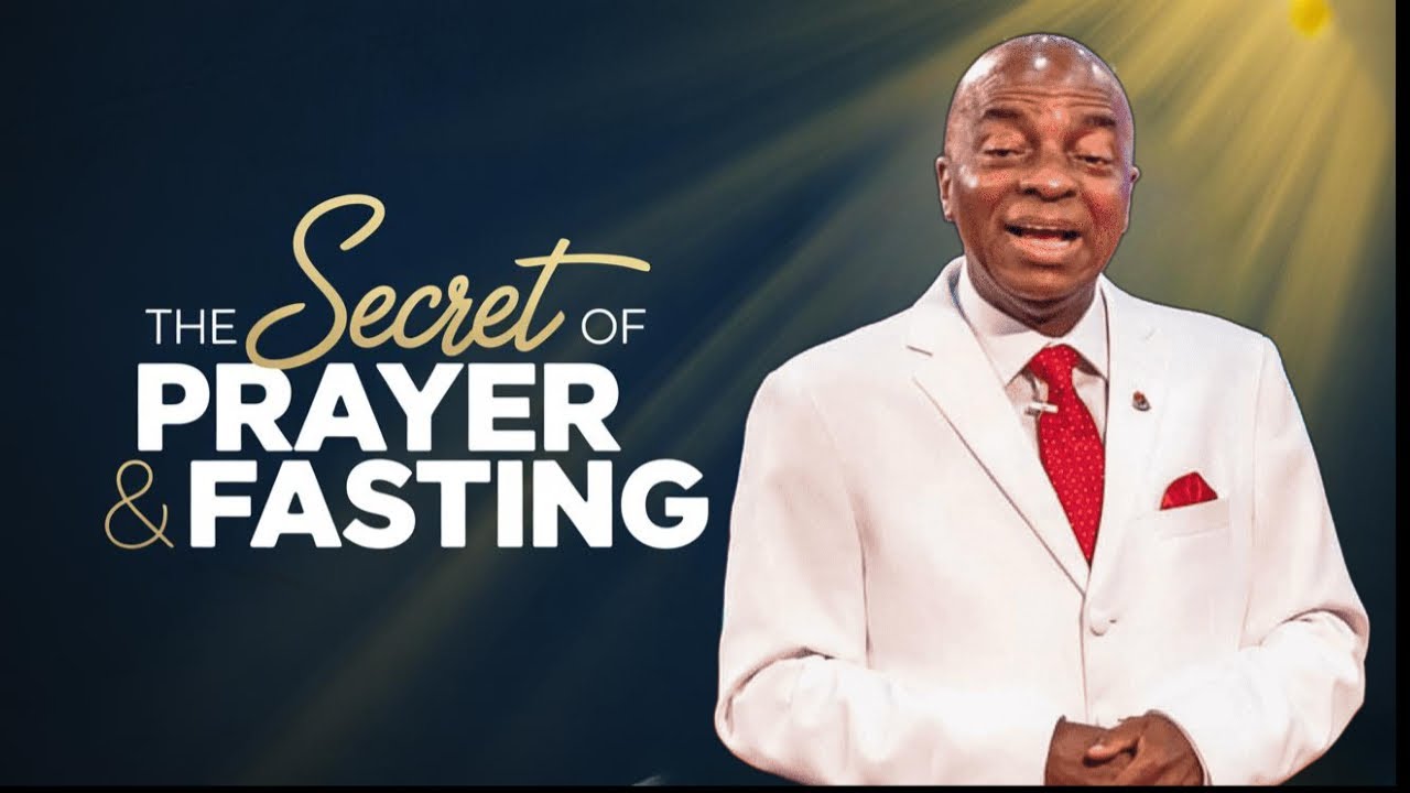 The Secret Of Prayer & Fasting! | Bishop David Oyedepo