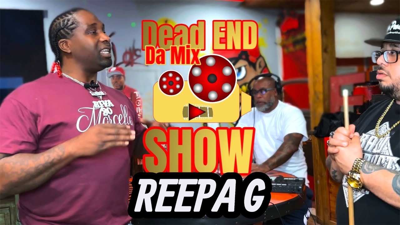 Dead End Da Mix Show Ep. 2 | REEPA G Talks Life & Music then Kills Long Drive Freestyle 