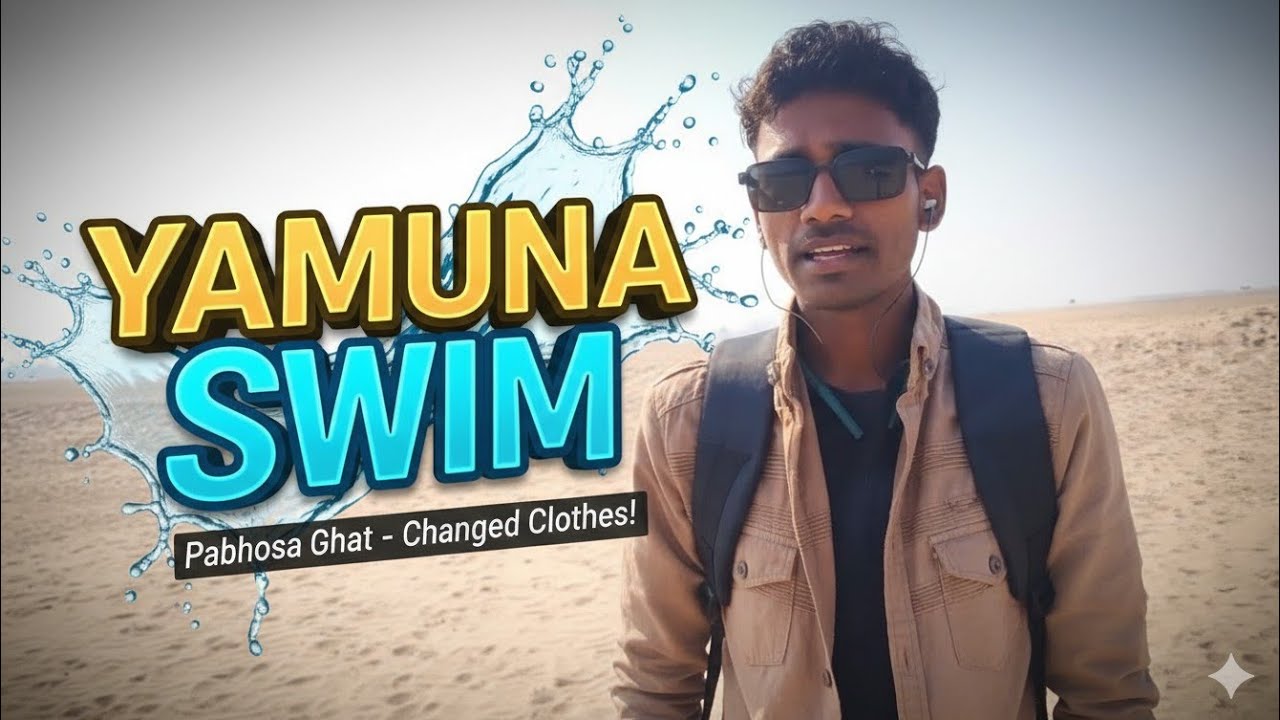  Part [08] Makar Sankranti 2026: Holy Dip in Yamuna River 🌊 | Post-Swim Routine & River Facts |