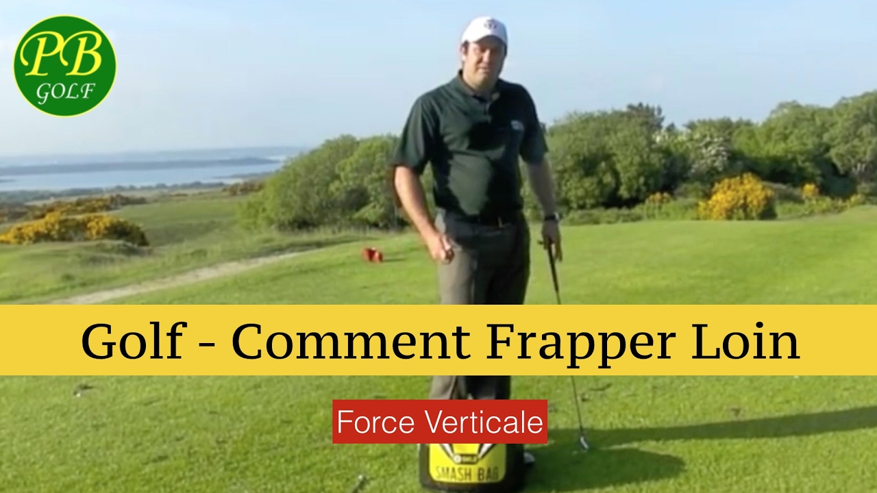 Golf - Force Verticale - Comment frapper la balle loin