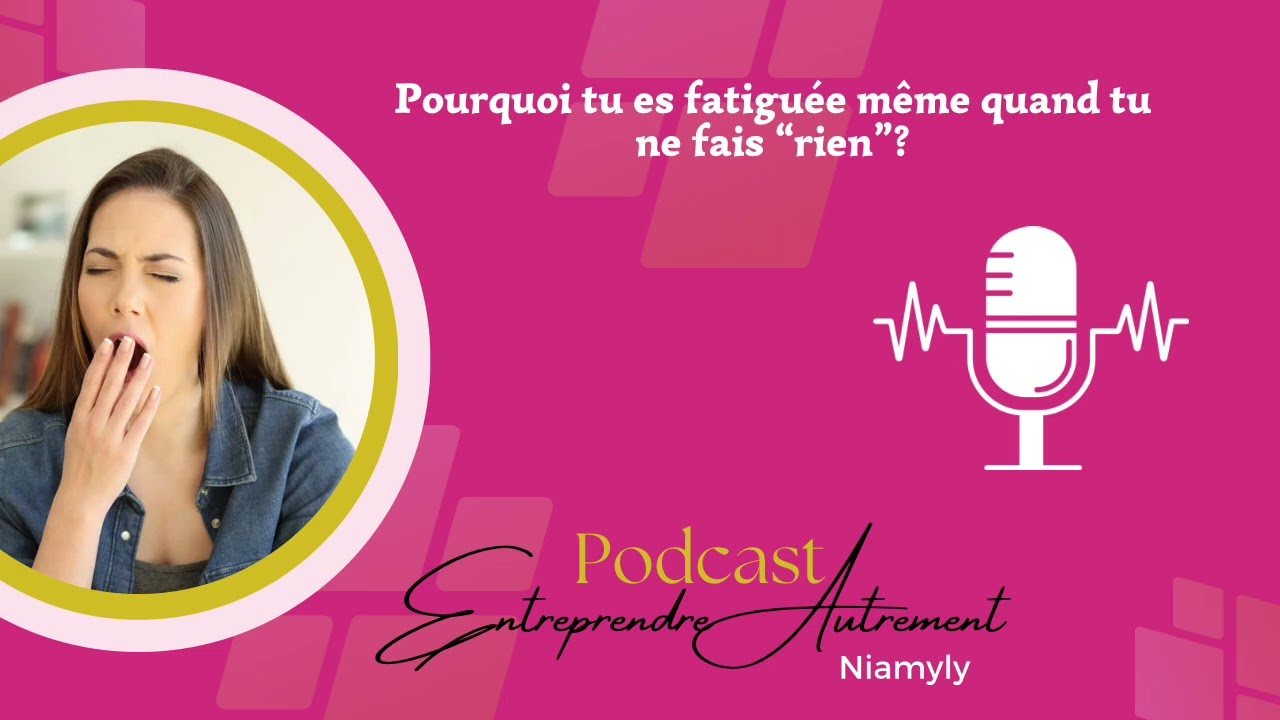 Pourquoi tu es fatiguée même si tu ne fais rien?