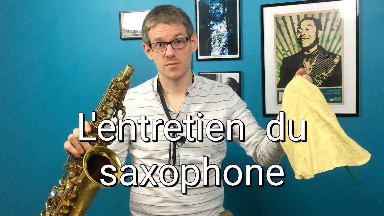 Entretenir son Saxophone | les Bases