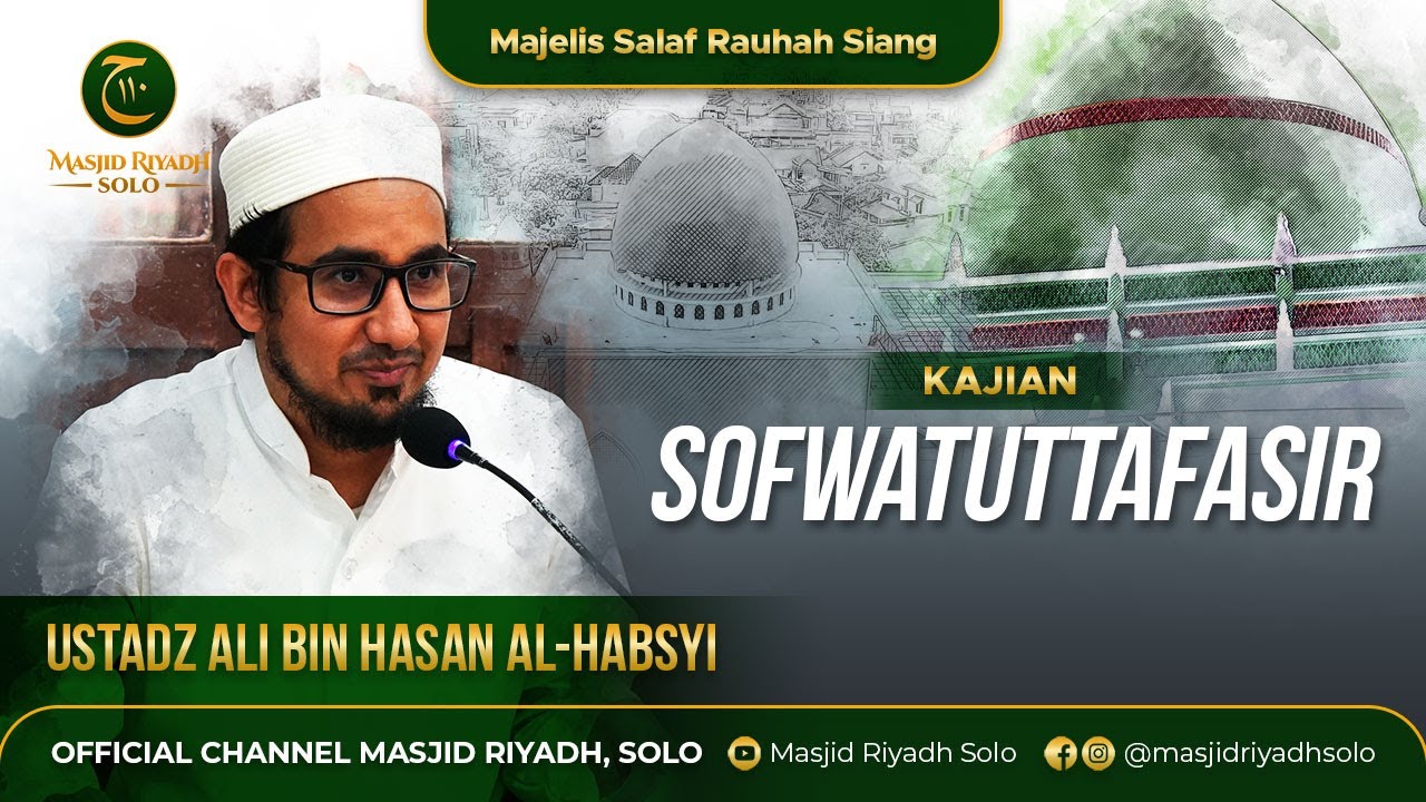 Majelis Salaf Rouhah Siang Kajian Tafsir Kitab Sofwatuttafasir - Live Masjid Riyadh