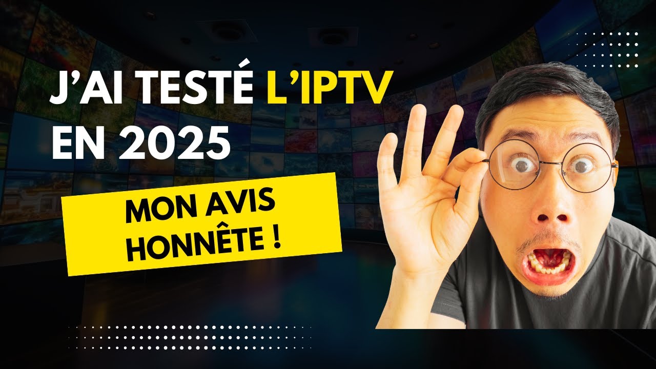 J&rsquo;ai test&eacute; l&rsquo;IPTV en 2025&hellip; Voici mon avis honn&ecirc;te !