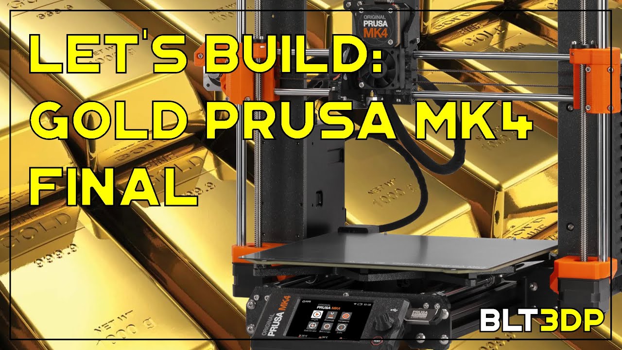 Let's Build: Gold Prusa MK4 Final 